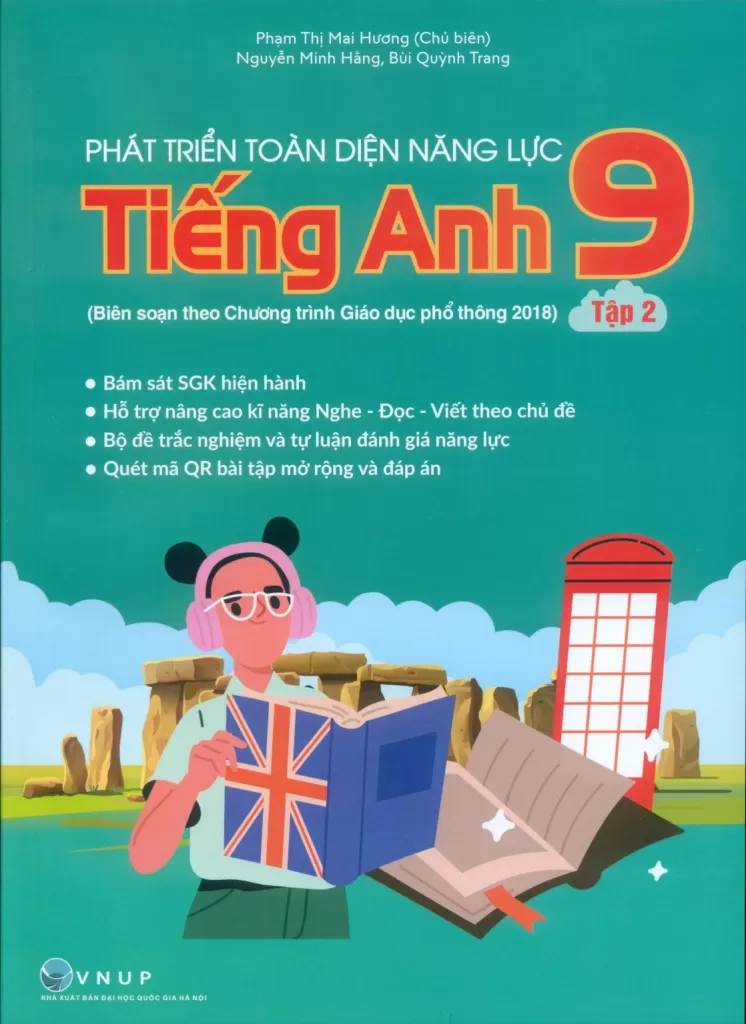 PHÁT TRIỂN TOÀN DIỆN NĂNG LỰC TIẾNG ANH LỚP 9 - TẬP 2 (Bám sát SGK Global Success)